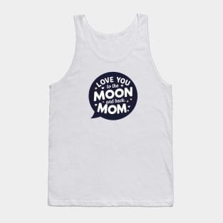 Love you to the Moon and back Mom Tank Top